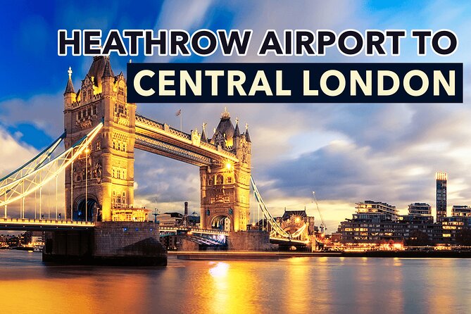 Heathrow Airport to Central London Private Transfers - Key things to know before you book