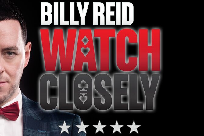 Watch Closely - An Evening of Magic - Key things to know before you go